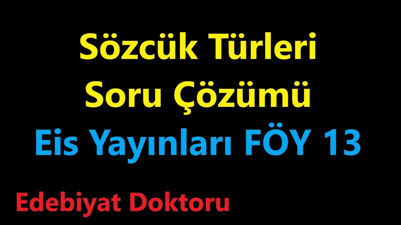 Sözcük Türleri Soru Çözümü / Eis Yayınları FÖY 13 / #sözcüktürleri #tyt #türkçe #yks2021