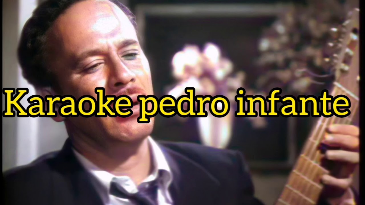 La vida es un sueño karaoke pedro infante