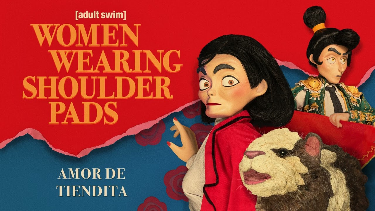 Amor De Tiendita (Full Song) | Women Wearing Shoulder Pads | adult swim