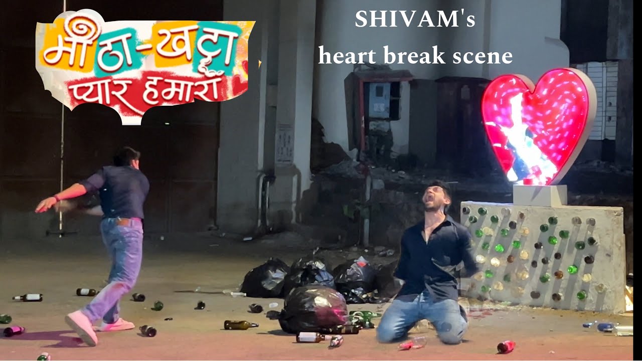 SHIVAM's Heart Break Scene & BTS | AVINASH MISHRA | MEETHA KHATTA PYAAR HAMARA