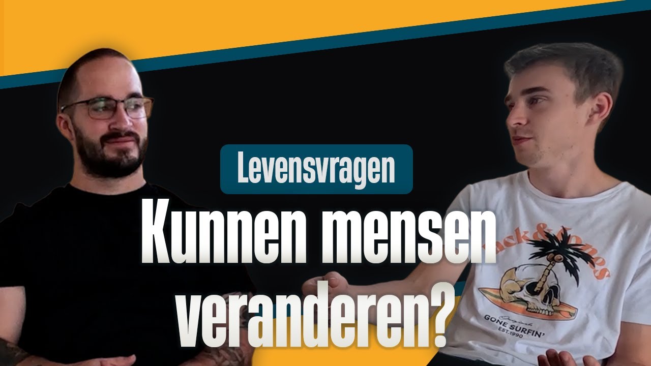 Kunnen Mensen Echt Veranderen? | Groeiers Levensvragen