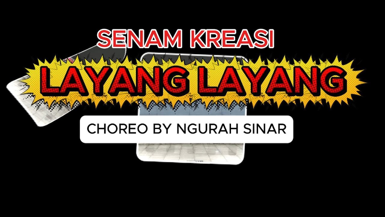 SENAM KREASI LAYANG LAYANG - BAGUS WIRATA...  CHOREO BY NGURAH SINAR
