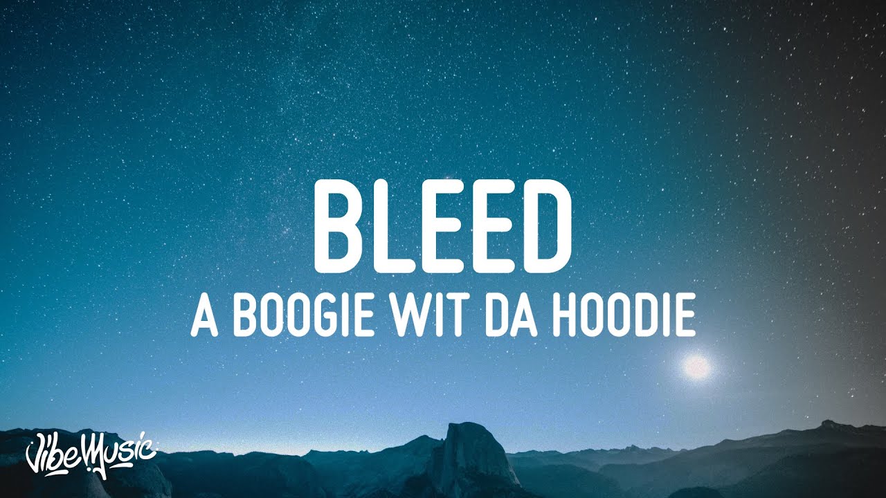 A Boogie Wit da Hoodie - Bleed (Lyrics)