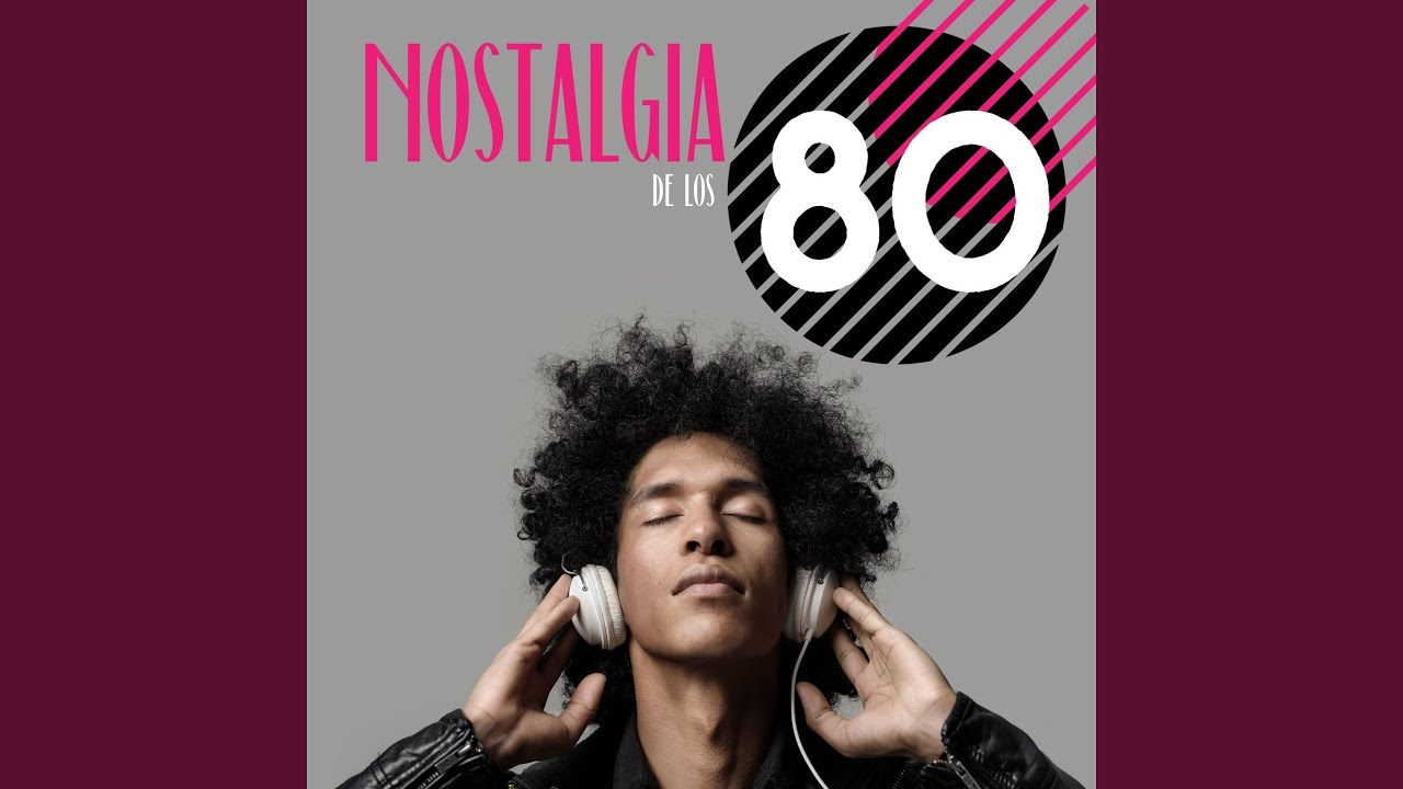 Nostalgia de los '80