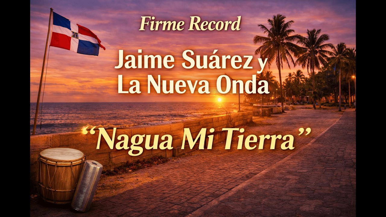 Nagua Mi Tierra – Jaime Suárez y La Nueva Onda | Merengue Dominicano