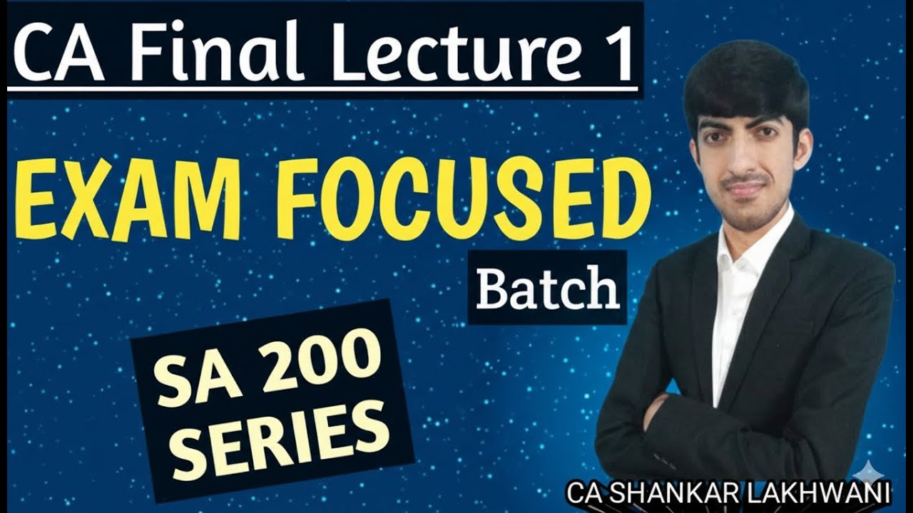 100% LIVE Exam Focused Batch Lecture 1 I CA Final Audit I SA 200 Series I CA SHANKAR LAKHWANI