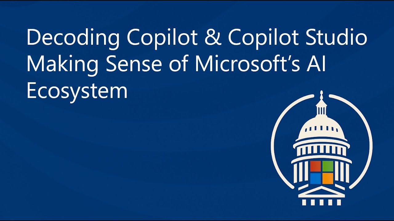 Decoding Copilot & Copilot Studio Making Sense of Microsoft’s AI Ecosystem
