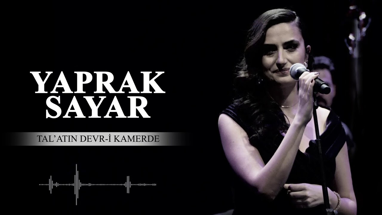 Yaprak Sayar - Tal'atın Devr-i Kamerde