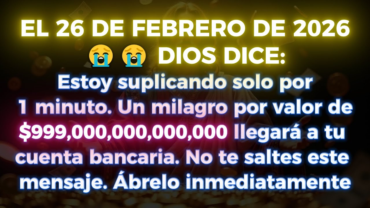 😭😭 DIOS DICE: TE SUPLICO SOLO 1 MINUTO… UN MILAGRO DE $999 BILLONES LLEGA A TU BANCO