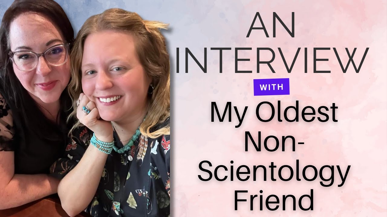 An Interview with my Oldest Non-Scientologist Friend