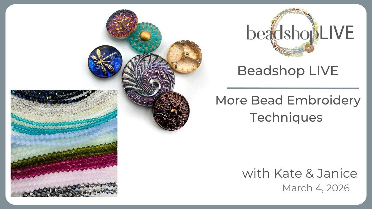 Beadshop LIVE: More Bead Embroidery Techniques with Kate & Janice