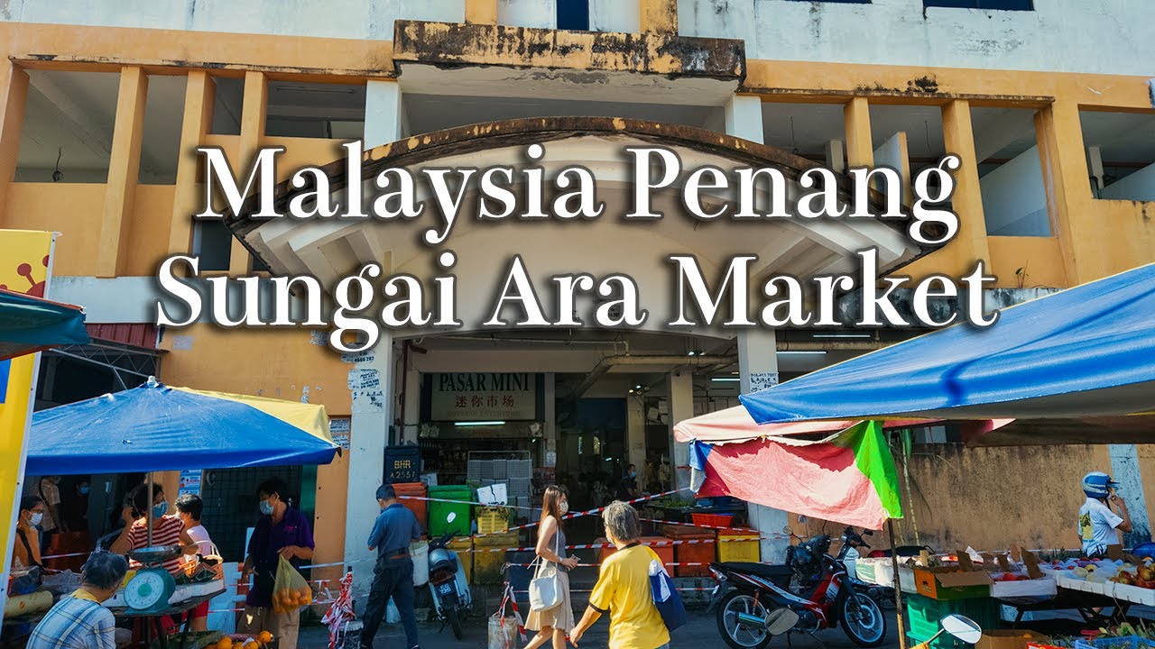 【4k】Sungai Ara wet market Penang Malaysia