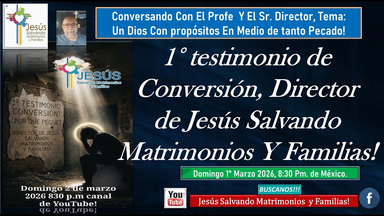 1ªTestimonio Conversion! ¿Por Que Peque? Director de Jesús Salvando Matrimonios y Familias!