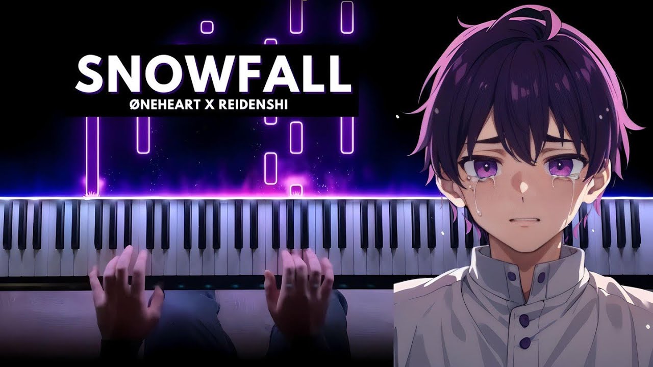 Snowfall - &oslash;neheart x reidenshi | Piano Cover