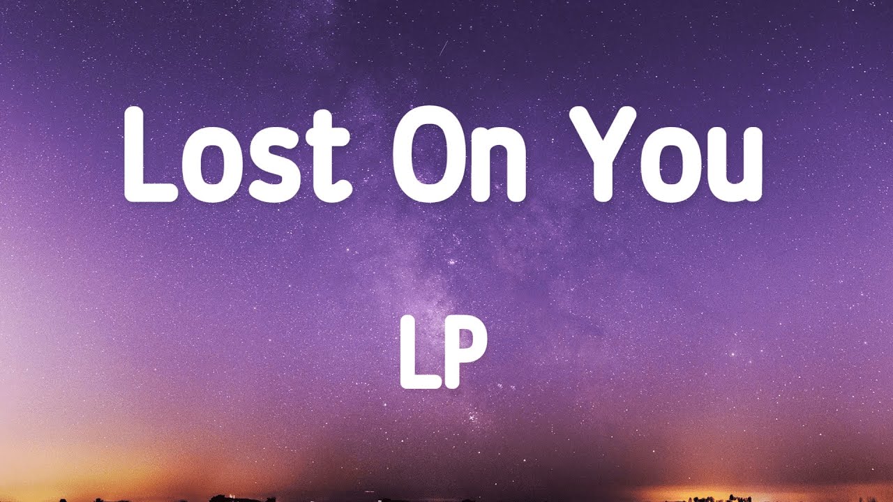 LP - Lost On You 1 Hour (Lyrics)