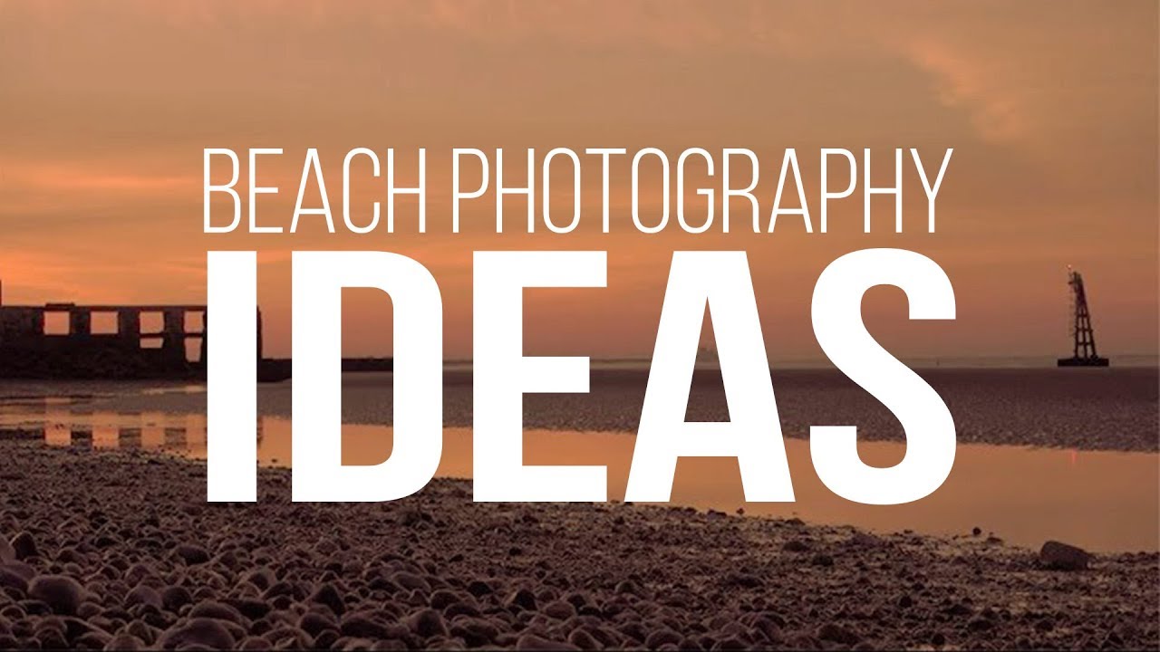 Beach Photography Ideas