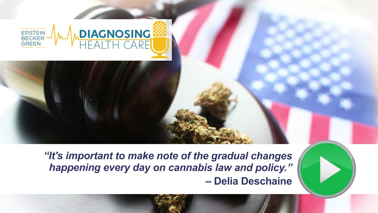 Federal & State Cannabis Rules Moving in Different Directions - Diagnosing Health Care Episode #24