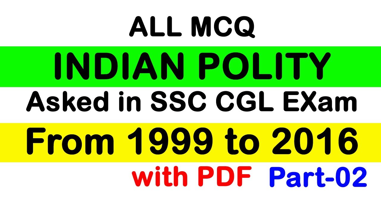 ALL MCQ Indian Polity Asked in SSC CGL Exams from 1999 to 2016 Part 02