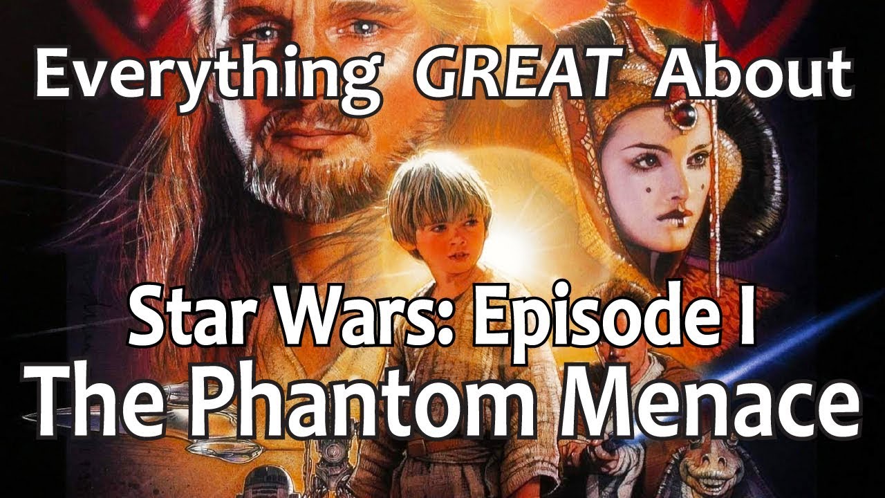 Everything GREAT About Star Wars: Episode I - The Phantom Menace!