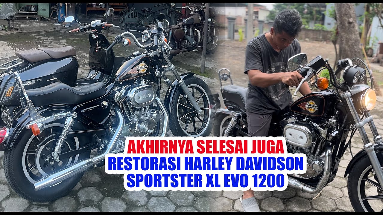 SELESAI JUGA RESTORASI HARLEY DAVIDSON SPORTSTER XL EVO 1200
