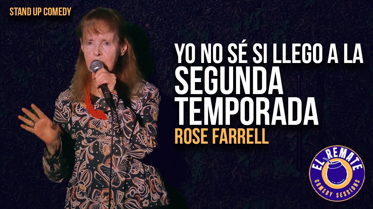 YO NO S&Eacute; SI LLEGO A LA SEGUNDA TEMPORADA | ROSE FARRELL | STAND UP COMEDY ARGENTINA