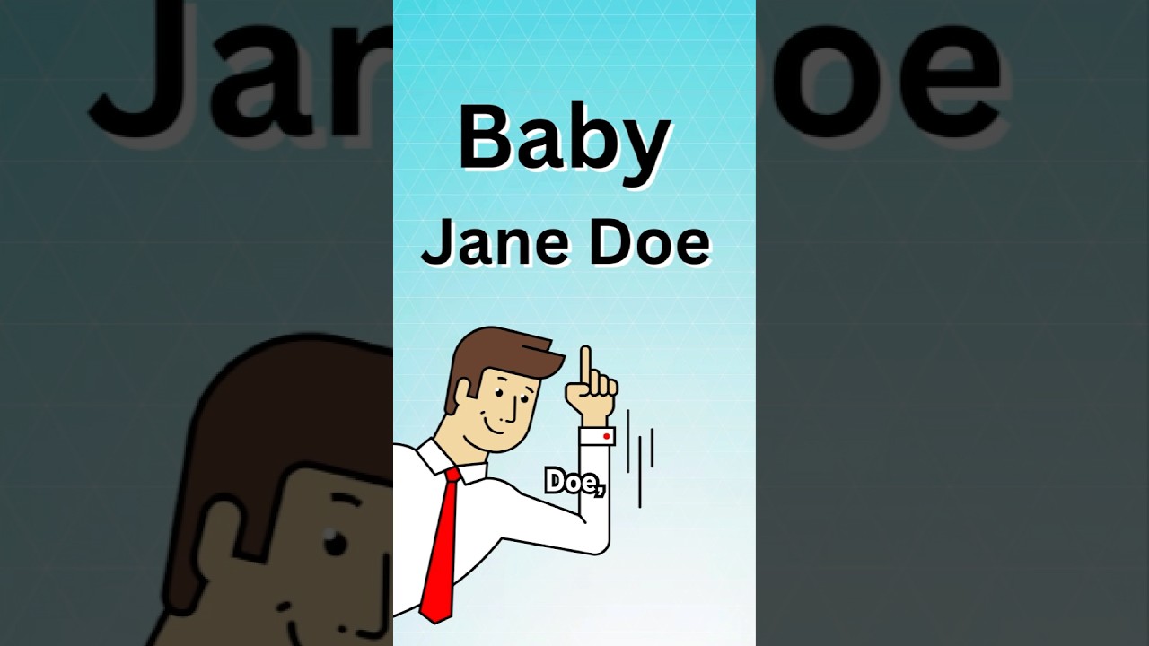 What Does &ldquo;Baby Jane Doe&rdquo; Mean?