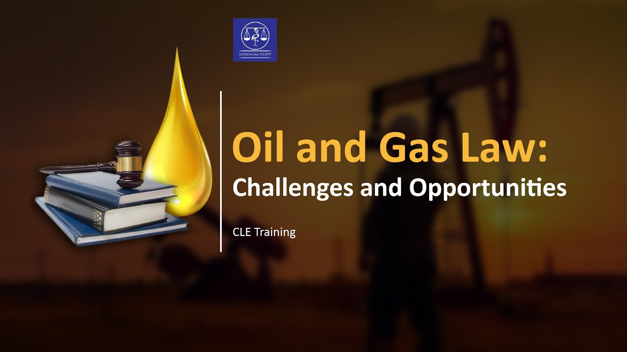 OIL AND GAS SECTOR: CHALLENGES AND OPPORTUNITIES - CLE TRAINING 2023