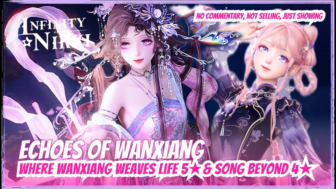 Showcase: Where Wanxiang Weaves Life 5★ & Song Beyond 4★ SEE IT in action first | Infinity Nikki 2.2