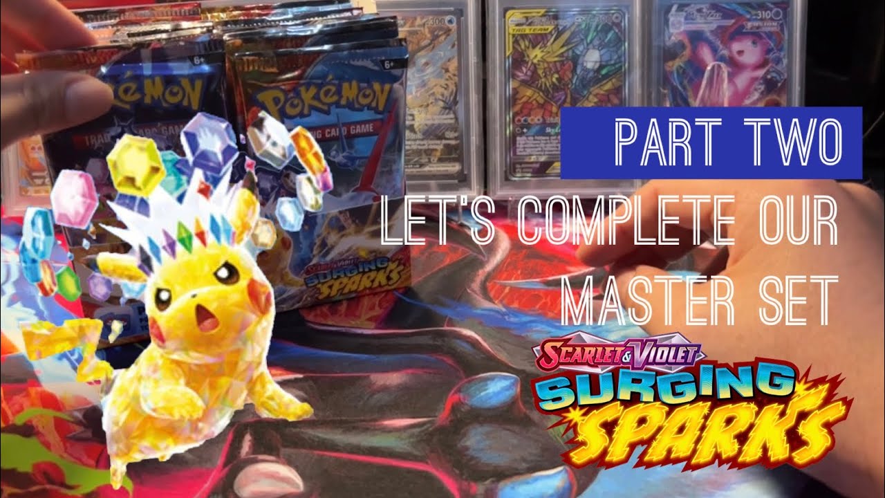 Part 2: Let’s Complete the Master Set!!! SIR pulled!!! Pokemon Surging Sparks!!!