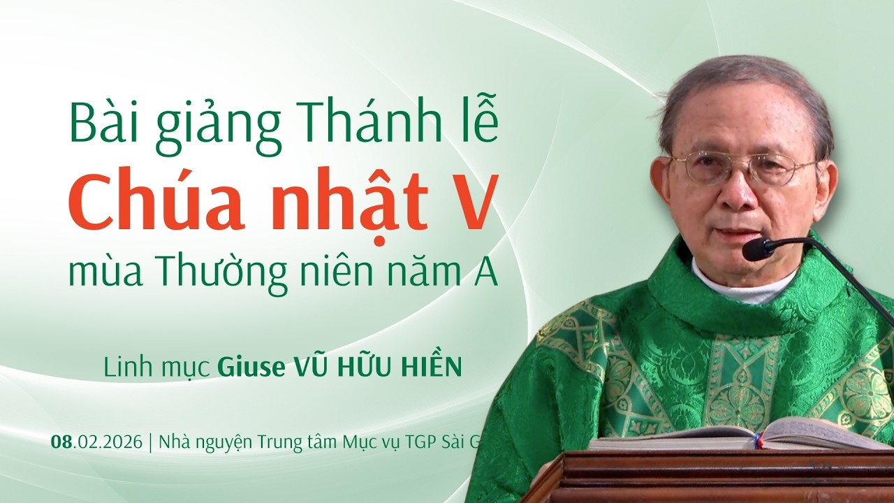 Bài giảng thánh lễ Chúa nhật V Thường niên năm A - Lm Giuse Vũ Hữu Hiền