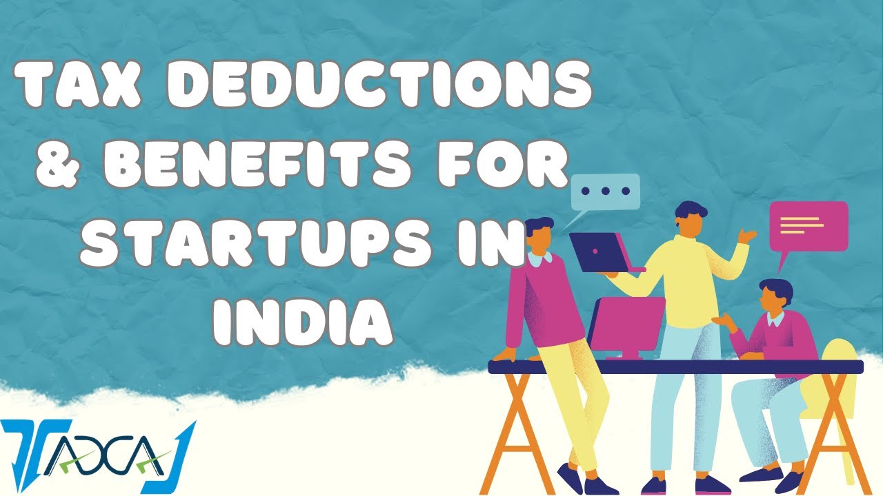 Tax Deductions & Benefits for Startups in India | Complete Guide for New Businesses