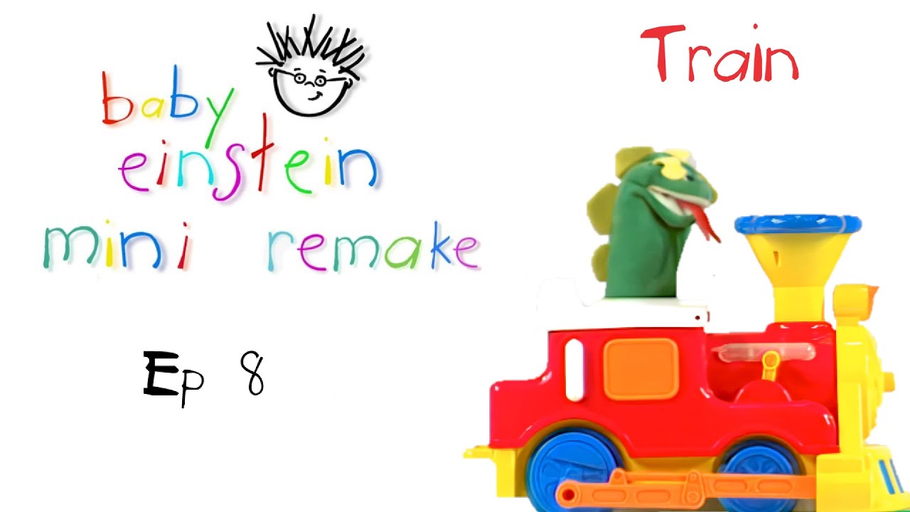 Baby Einstein Mini Remake Ep. 8 | Train | Baby Einstein Fanfun Productions