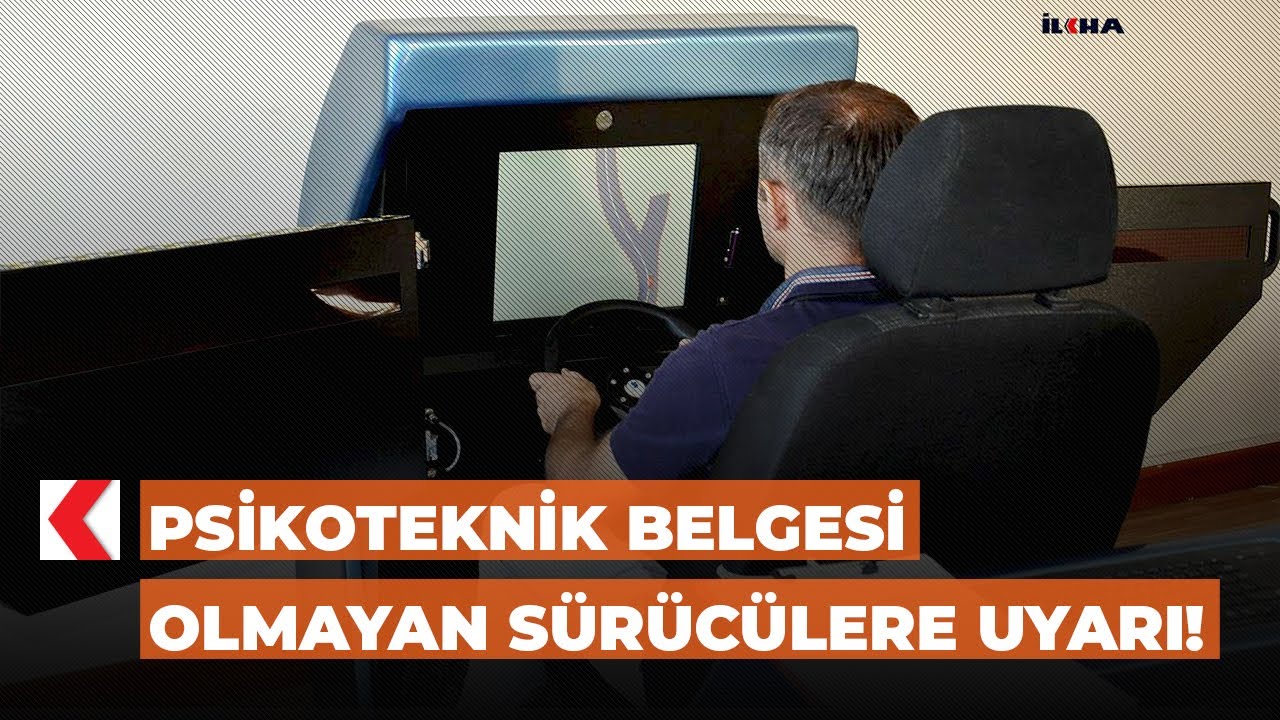 Psikoteknik belgesi olmayan sürücülere uyarı!