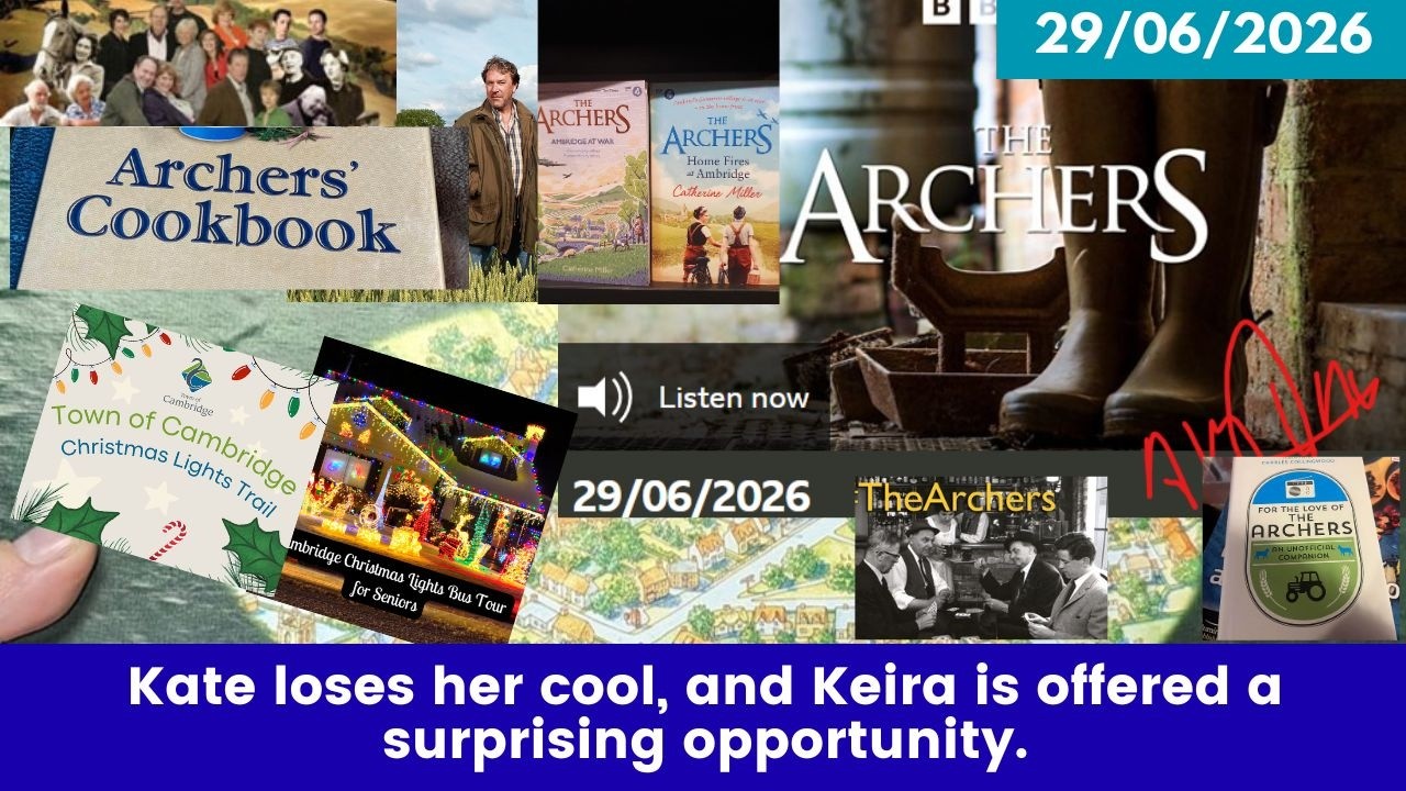 2026 06 29 The Archers Soap Opera: Brian&rsquo;s Manure Row & Beaver Kit Joy!