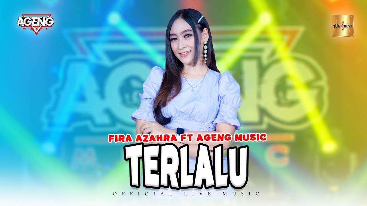 Fira Azahra ft Ageng Music - Terlalu (Official Live Music)