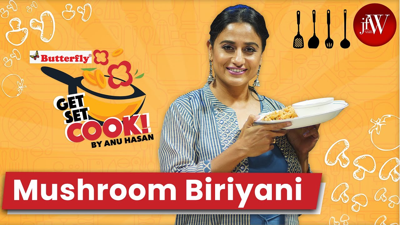 MUSHROOM BIRIYANI | GET SET COOK BY ANU HASAN | EP 01 | JFW