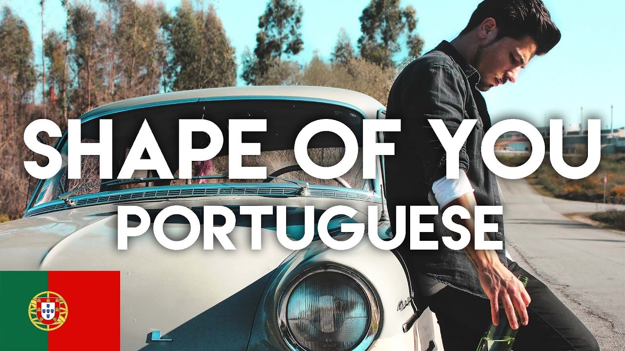Ed Sheeran - Shape Of You (Português)