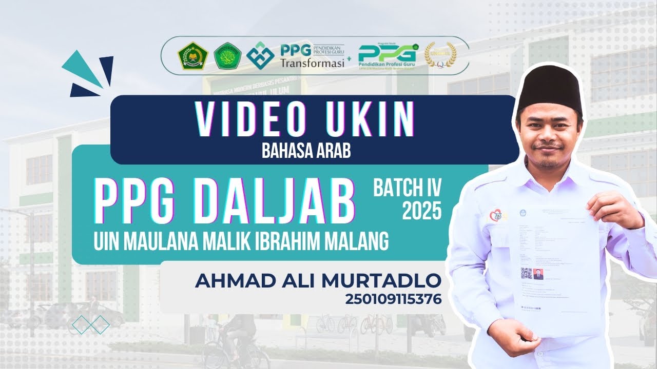 VIDEO UKIN PPG DALJAB BATCH 4 TAHUN 2025 - UIN MAULANA MALIK IBRAHIM MALANG - AHMAD ALI MURTADLO