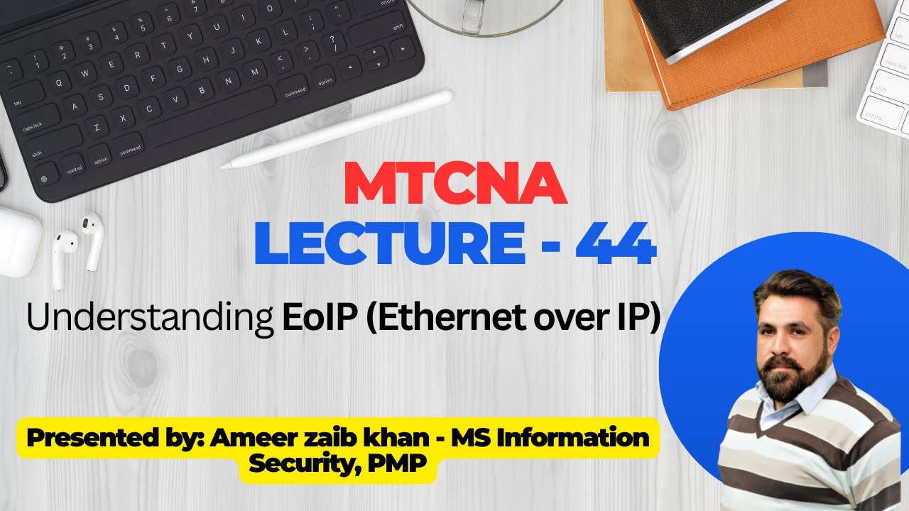 Lecture 44 Understanding EoIP (Ethernet over IP)