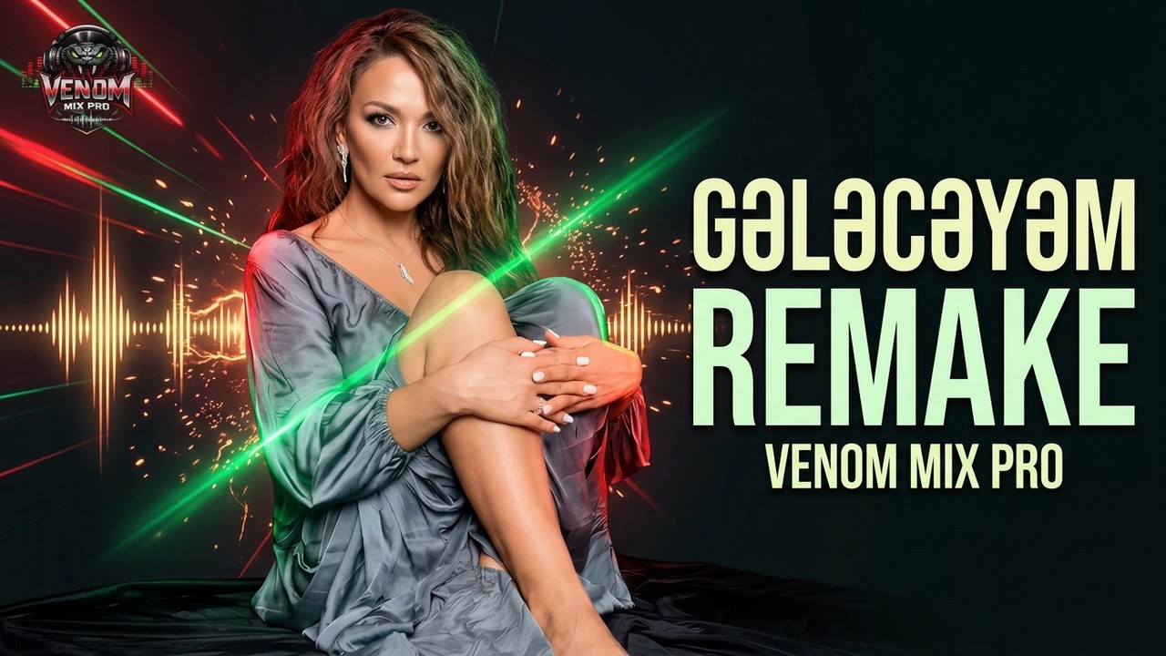 Xumar Qədimova - Gələcəyəm Remake | Venom Mix Pro