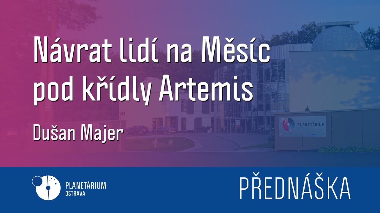 Dušan Majer: Návrat lidí na Měsíc pod křídly Artemis