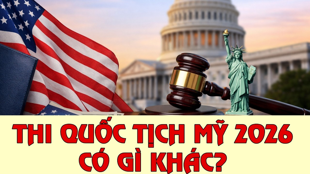 Thi quốc tịch Mỹ năm 2026 có gì khác?