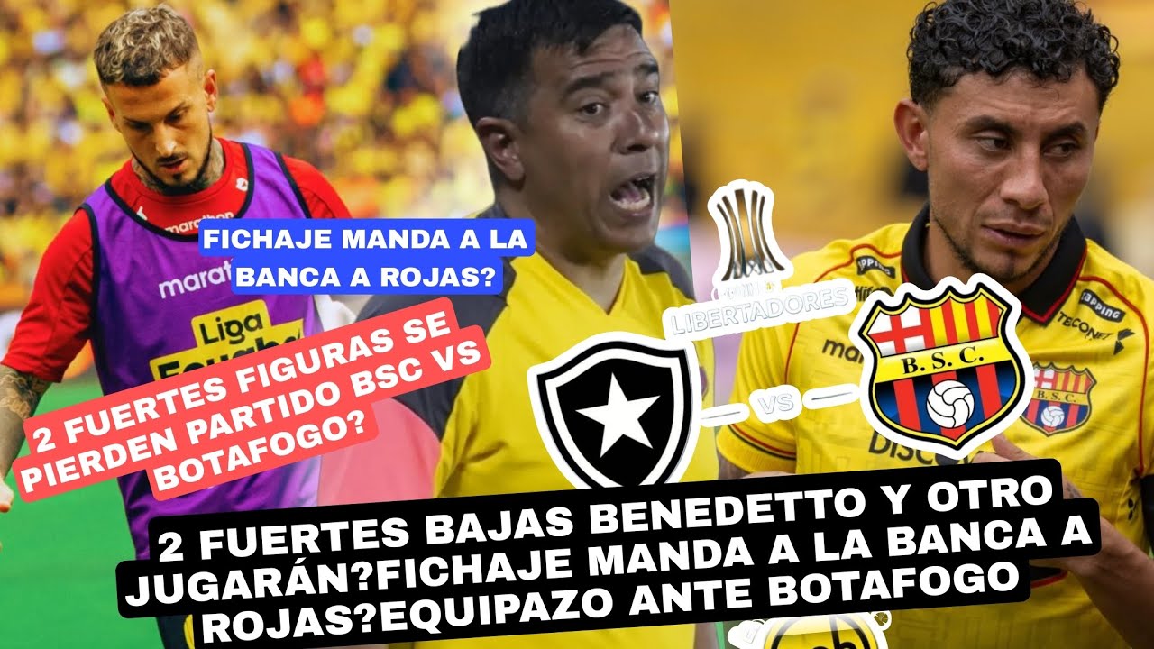 2 FUERTES FIGURAS BENEDETTO Y OTRO JUGARÁN?FICHAJE MANDA A LA BANCA A ROJAS?EQUIPAZO ANTE BOTAFOGO