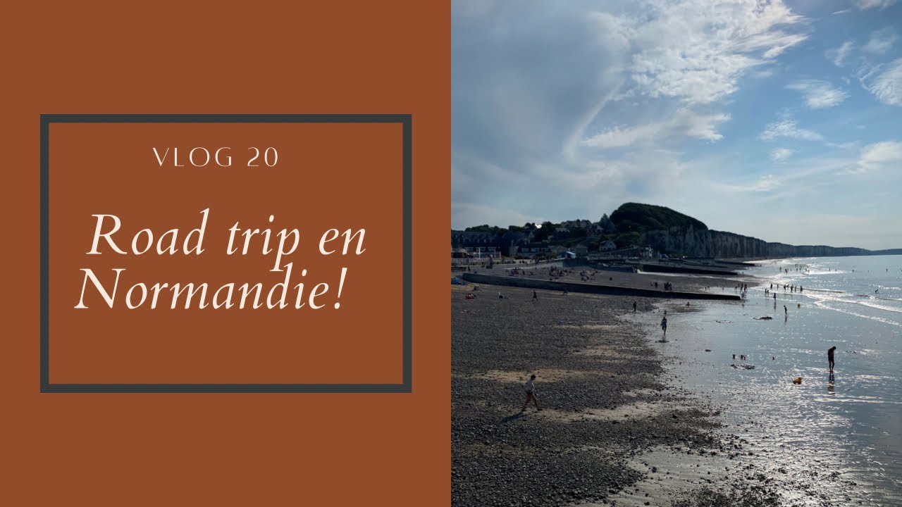 [VLOG 20] ROAD TRIP EN NORMANDIE