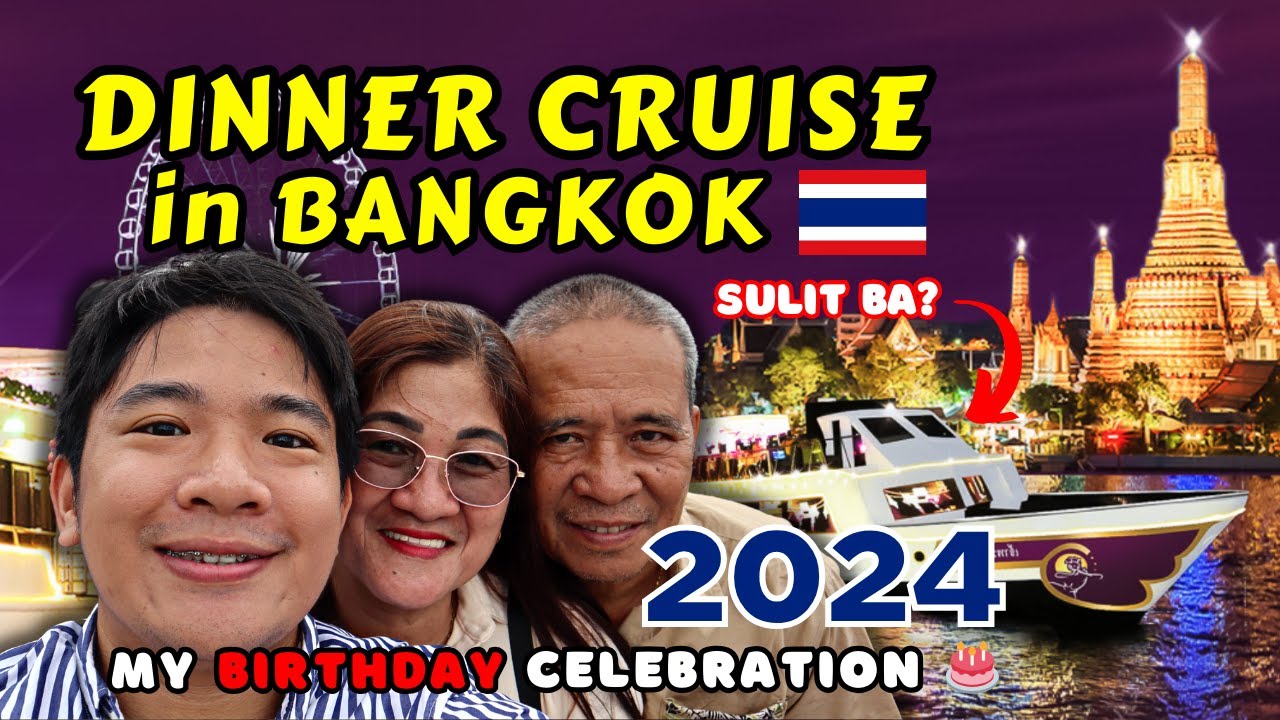 EXPERIENCE Bangkok in CRUISE SHIP! 🇹🇭 Must-try DINNER CRUISE + BIRTHDAY Celebration 🎂 🥳