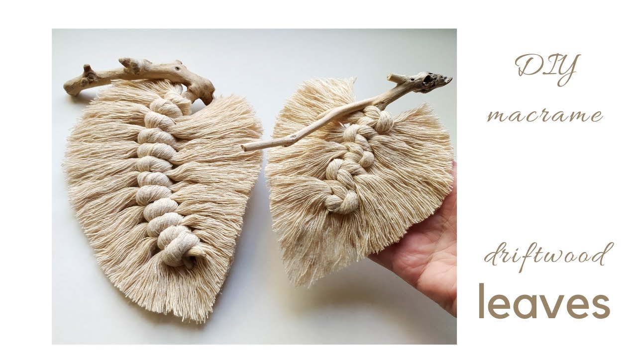 Macrame leaves, easy craft to use your cord leftovers and driftwood. No stiffeners needed