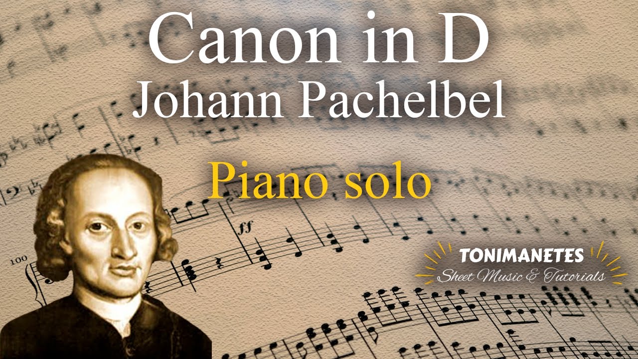 Canon in D – Johann Pachelbel (Piano solo)