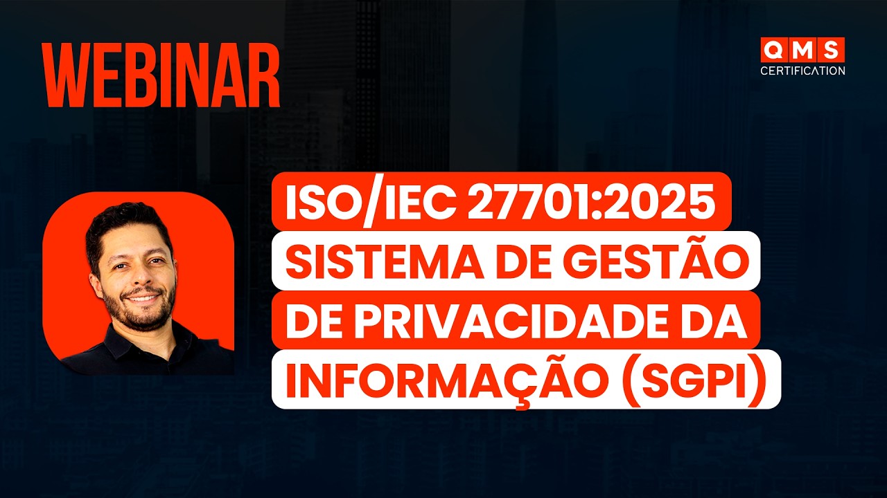 [WEBINAR] ISO/IEC 27701:2025 - Sistema de Gest&atilde;o de Privacidade da informa&ccedil;&atilde;o (SGPI) | QMS Brasil