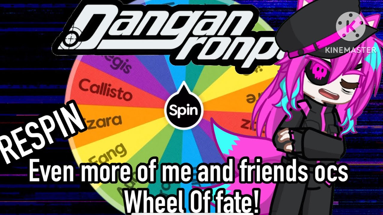 Danganronpa with EVEN MORE of me and my friends ocs. But the wheel decides their fate (RESPIN)