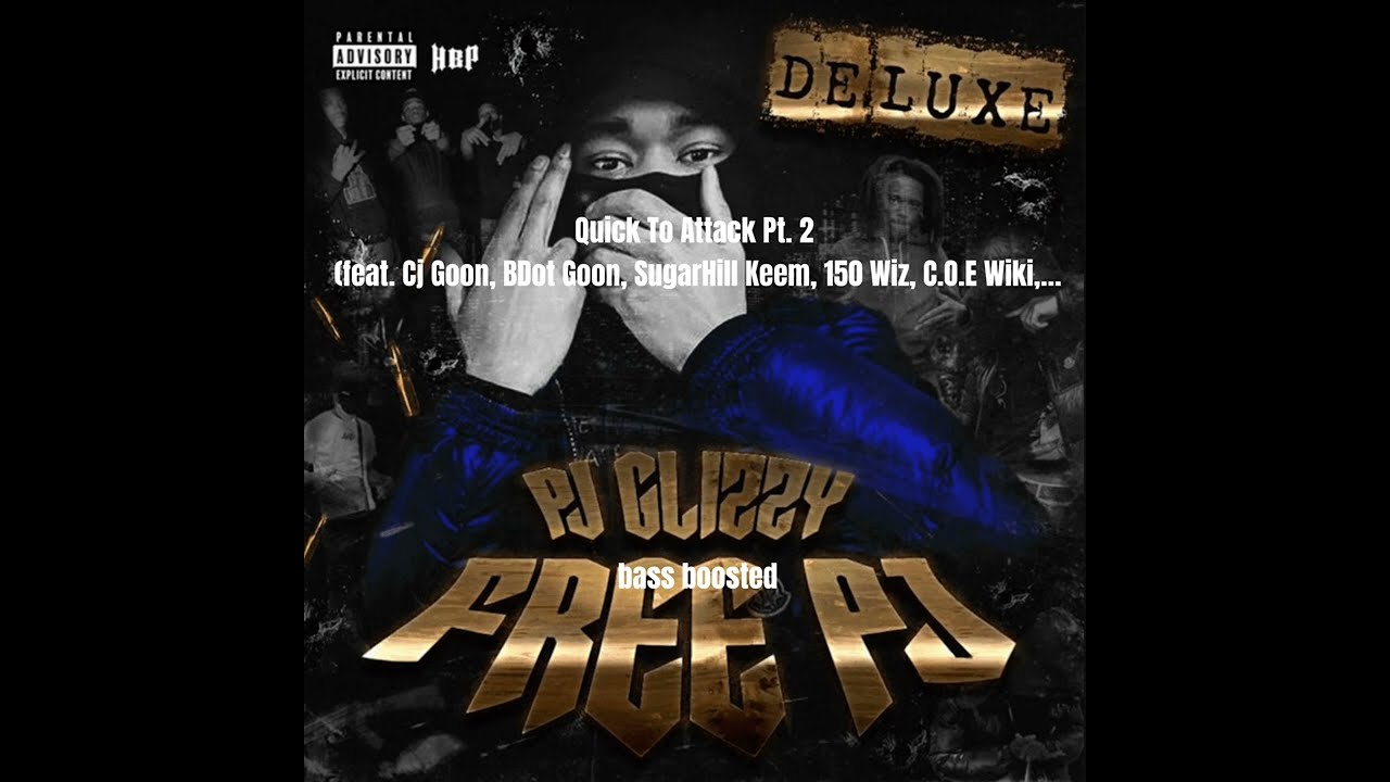 Quick To Attack Pt. 2 (feat. Cj Goon, BDot Goon, SugarHill Keem, 150 Wiz, C.O.E Wiki,…